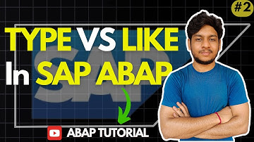 Difference Between TYPE and LIKE in SAP ABAP