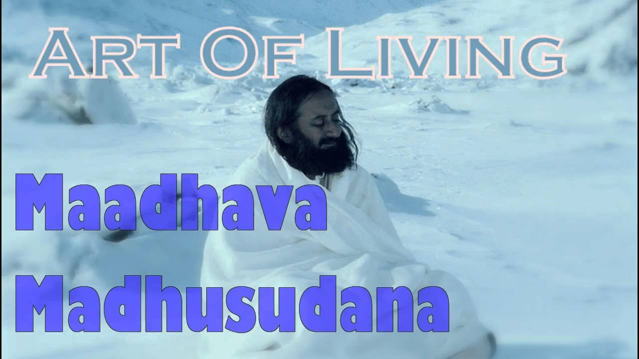 Maadhava Madhusudana  Art Of Living Bhajans Satsang