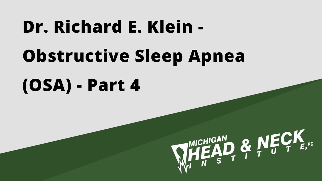 Dr  Richard E  Klein   Obstructive Sleep Apnea OSA   Part 4