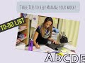Three Tips to help Manage your Work!