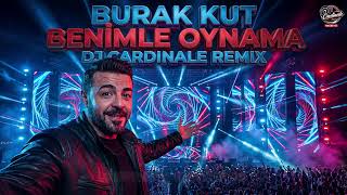 Burak Kut - Benimle Oynama (Dj Cardinale Remix) Peak - Time Tech House 2026