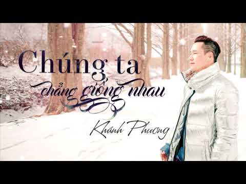 Chúng Ta Chẳng Giống Nhau (我们不一样) - Khánh Phương (OFFICIAL 4K Lyric Video)