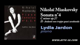 Miaskovsky Sonata n°4 - II Andante non troppo quasi Sarabanda - Lydia Jardon, piano