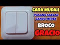 CARA MUDAH PASANG || SAKLAR GANDA MEREK BROCO MODEL GRACIO