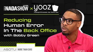 Reducing Human Error in the Back Office with Bobby Green | 2024 NADA Show