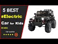 ✅ Top 5: Best Electric Car For Toddlers & Kids 2021 [Tested & Reviewed]