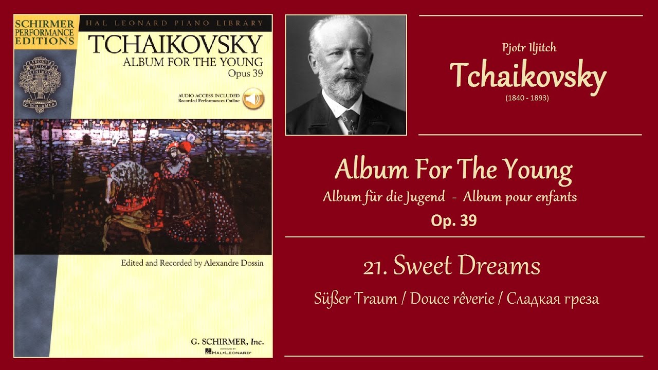 TCHAIKOVSKY - op.39 no.21 - Sweet Dreams / Süßer Traum / Douce rêverie / Сладкая греза