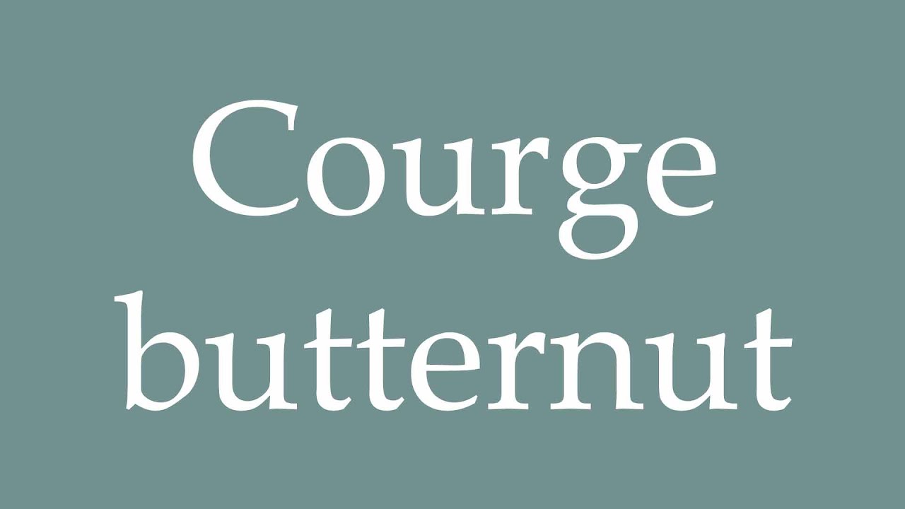 How to Pronounce ''Courge butternut'' (Butternut Squash) Correctly