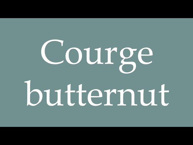 How to Pronounce ''Courge butternut'' (Butternut Squash) Correctly