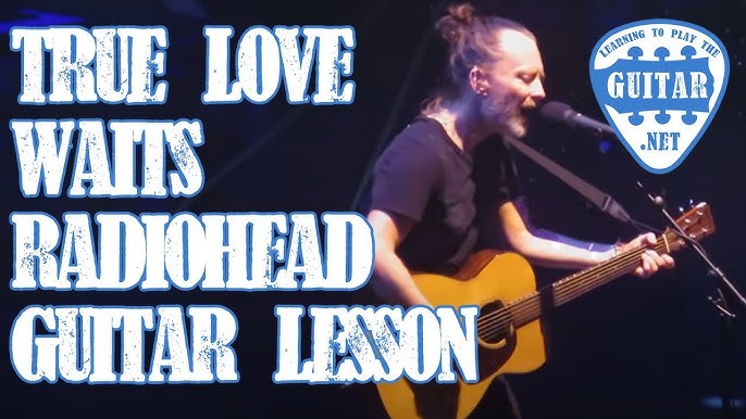 Radiohead - True Love Waits - 12/5/95 - [2-Cam/Tweaks] - Song