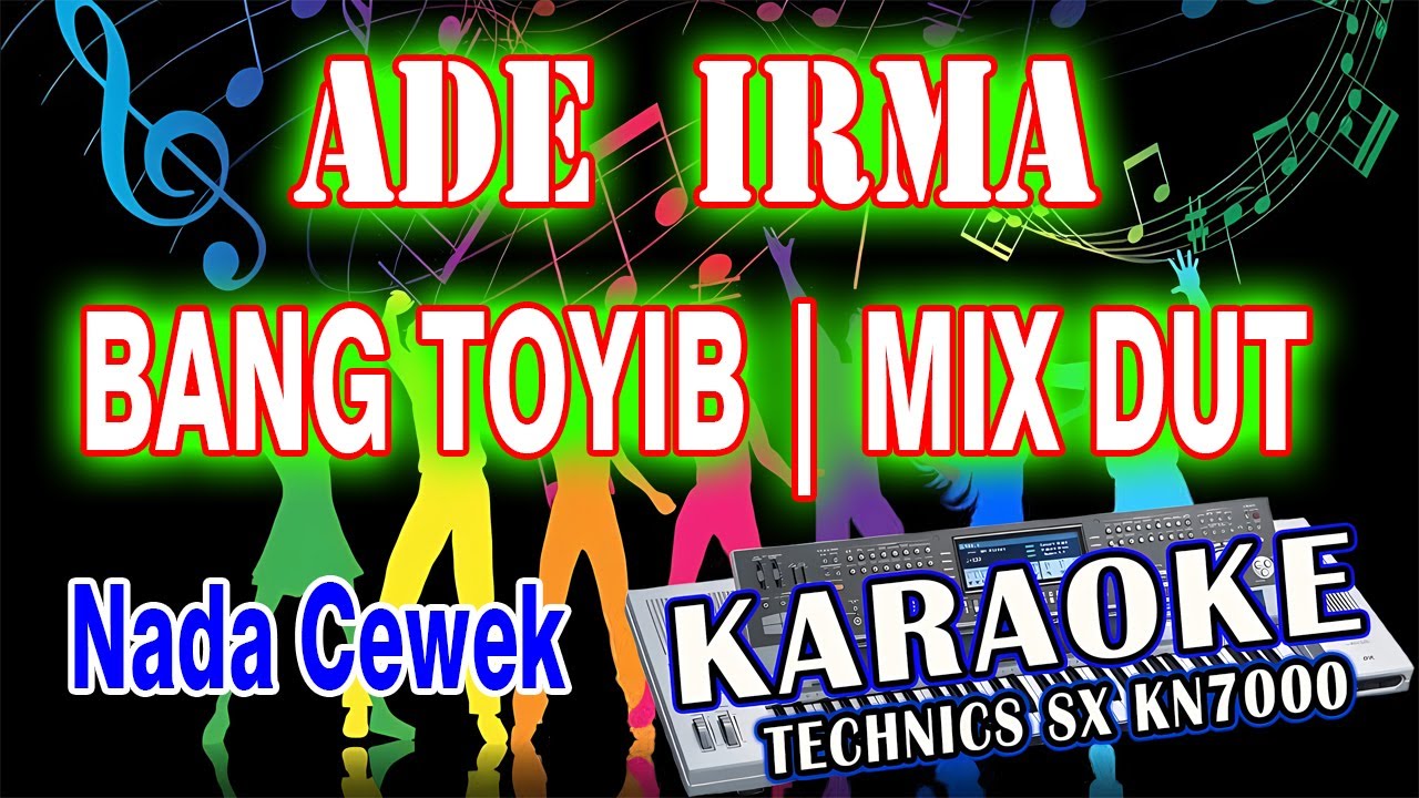 KARAOKE ADE IRMA - BANG TOYIB MIX KN7000 (NADA CEWEK) DENI RECORD