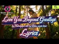 Love You Beyond Goodbye by Melodyspot edit by DJLAN music lover Viral Song | LYRICS