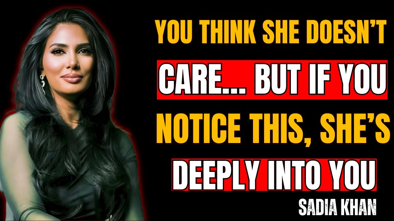 You Think She Doesn’t Care… But If You Notice THIS, She’s Deeply Into You | Sadia Khan