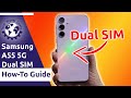 Samsung galaxy a55 5g  how to use dual sim cards