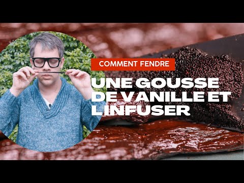 Comment fendre et ouvrir une gousse de vanille et savoir récupérer les grains de vanille