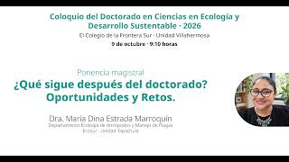 Coloquio del Doctorado en Ciencias en Ecología y Desarrollo Sustentable 2026.