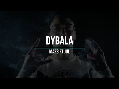 DYBALA - Maes ft Jul (paroles)