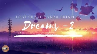 Lost Sky - Dreams pt. II (feat. Sara Skinner) 🎵