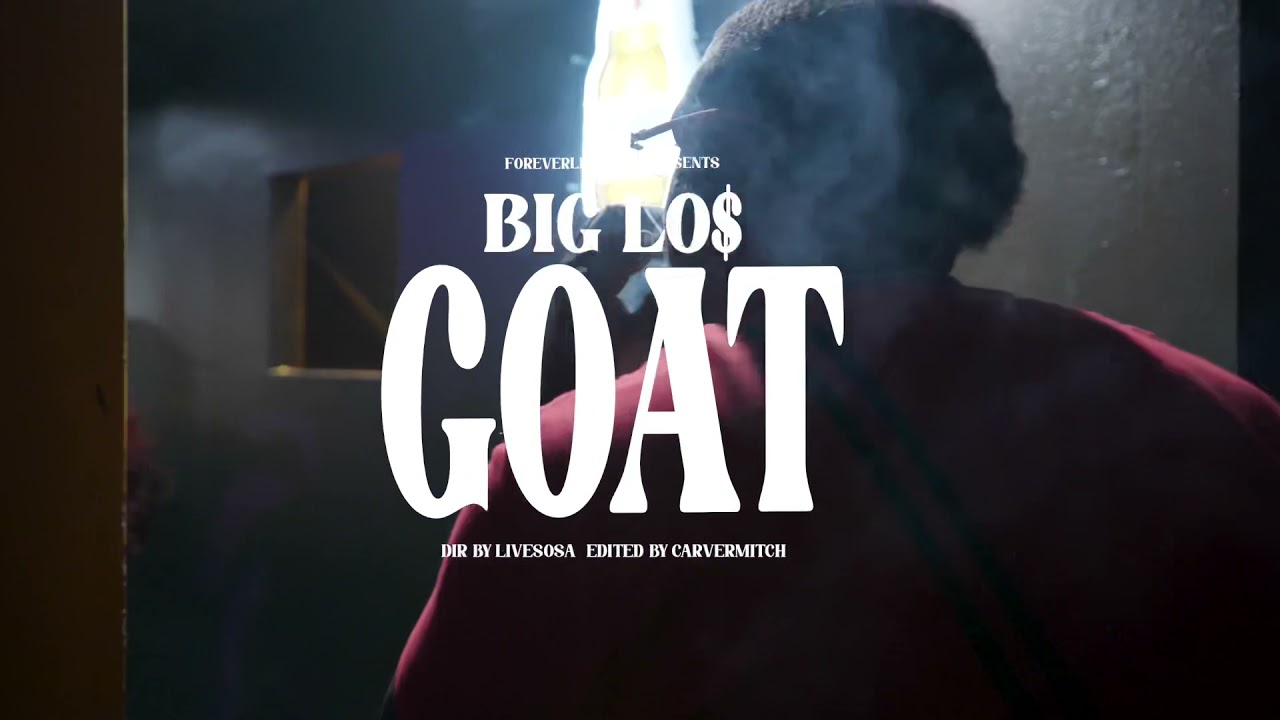 Watch BIG LO$ - G.O.A.T. (Prod. Sauced Up G) ((Official Music Video)) on YouTube Watch BIG LO$ - G.O.A.T. (Prod. Sauced Up G) ((Official Music Video)) on YouTube