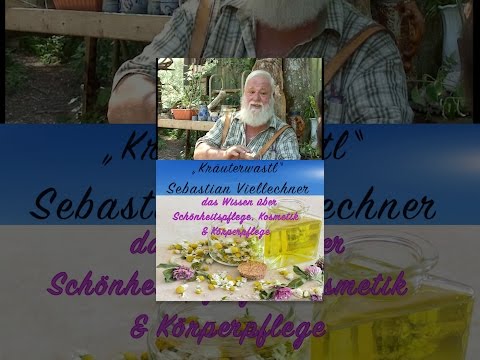 Kräuterwastl - Das Wissen über Schönheitspflege, Kosmetik & Körperpflege