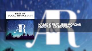 Kaimo K Feat Jess Morgan  Draw The Line radio Edit Best Of Vocal Trance 2014