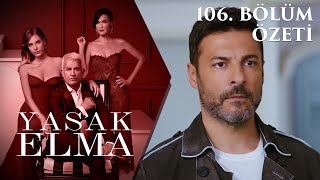 Yasak Elma 106. Bölüm Özeti