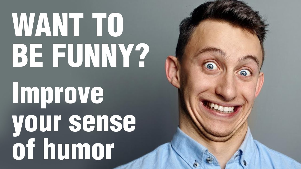 How To Be Funny - 10 Tips To Improve Your Sense Of Humor - YouTube
