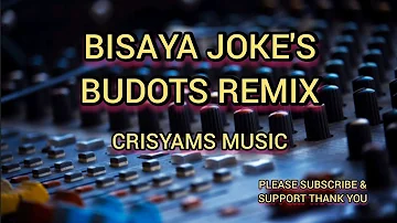 BISAYA JOKE'S BUDOTS REMIX 2021.