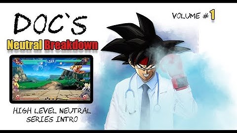 Intro to Doc’s High Level DBFZ Neutral Guide.