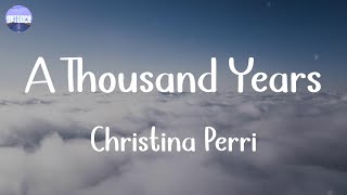 Christina Perri - A Thousand Years (Lyrics)