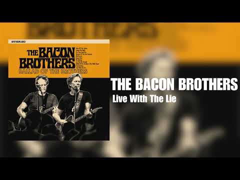 The Bacon Brothers Live With The Lie The Bacon Brothers Live With The Lie