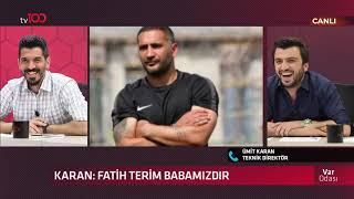 Ümit Karan, Var Odasına Bağlandı Fatih Terim Babamızdır