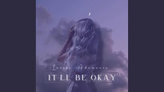 It’ll Be Okay