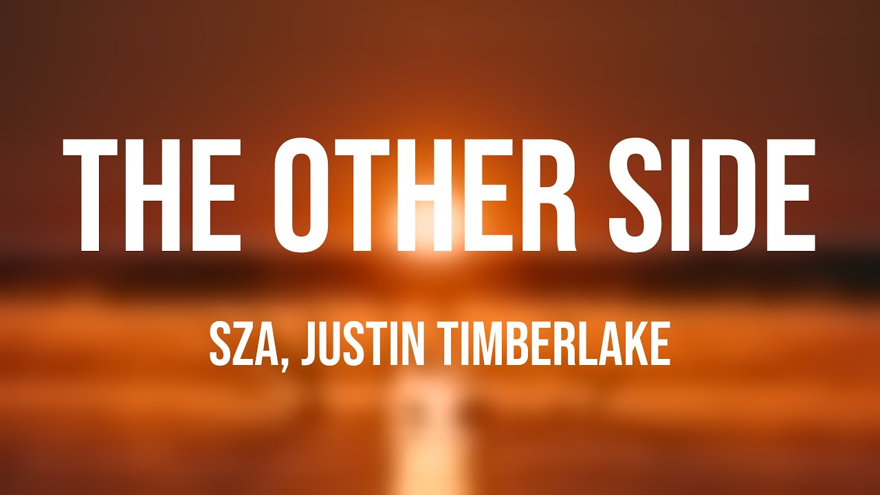 The Other Side - SZA, Justin Timberlake -With Lyric- 🦟