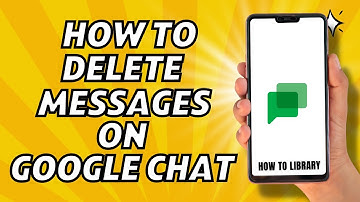 How To Delete Messages On Google Chat - Quick And Easy!