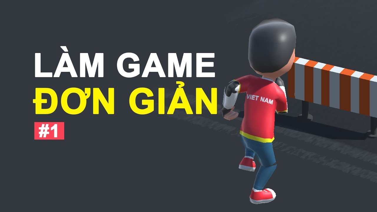 Hướng Dẫn Làm Game Unity ( phần 1) | Làm Game Dạo - YouTube
