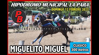 MIGUELITO MIGUEL: HIPODROMO MUNICIPAL LA PARA (12-02-23)