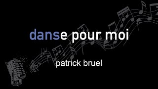 patrick bruel | danse pour moi | lyrics | paroles | letra