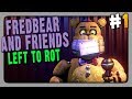 FredBear and Friends: Left to Rot Прохождение #1 ✅ ПЕРВЫЕ НОЧИ!