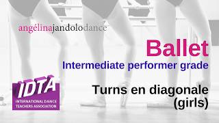 IDTA Ballet - Intermediate performer - girls turns en diagonale