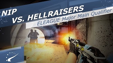 NiP vs. HellRaisers highlights - ELEAGUE Major Main Qualifier