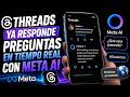 Threads ya responde preguntas en tiempo real con Meta AI