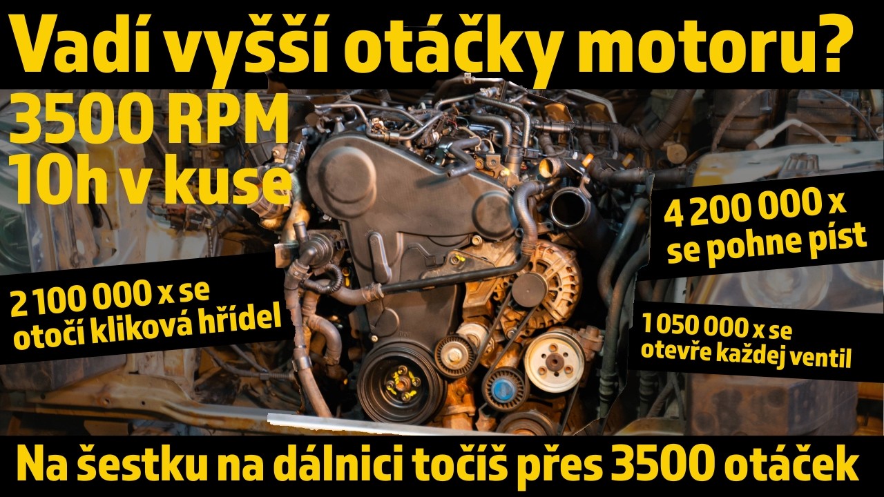 Vadí motoru vyšší otáčky? Co se stane když pojedeš 10h v kuse na 3500 otáček?