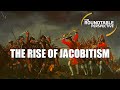 The Rise of Jacobitism - The Roundtable Perspective 622