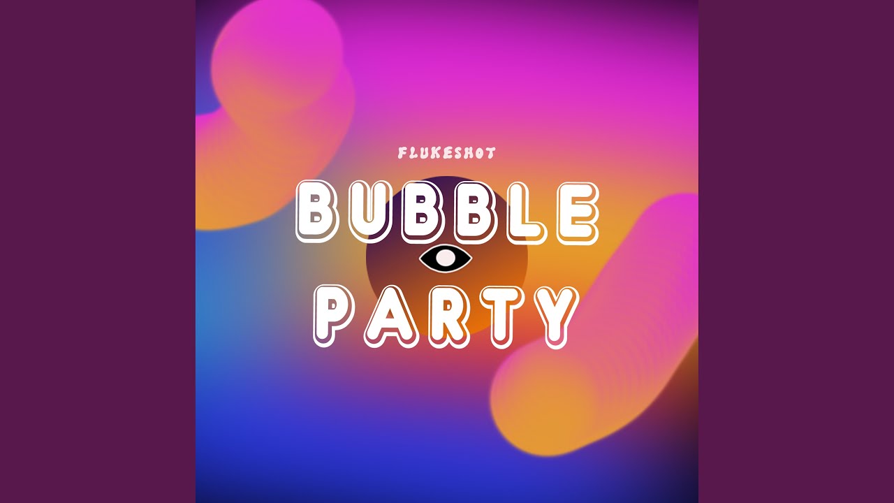 Bubble Party Youtube 