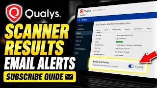 How to subscribe to Qualys scanner results email alerts - Beginner Guide