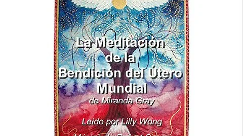 La Meditacin de la Bendicin del tero Mundial de Mi...