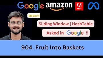 Fruit Into Baskets | Sliding Window - Variable Explained | LeetCode 904