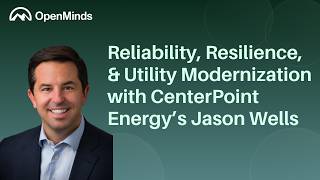 Webinar: Grid Reliability, Resilience, & Utility Modernization with CenterPoint Energy’s Jason Wells