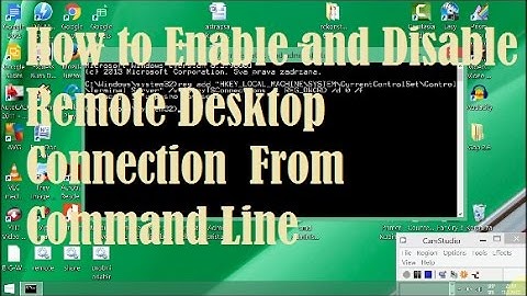 How to  Enable and Disable Remote Desktop Connection From Command Line